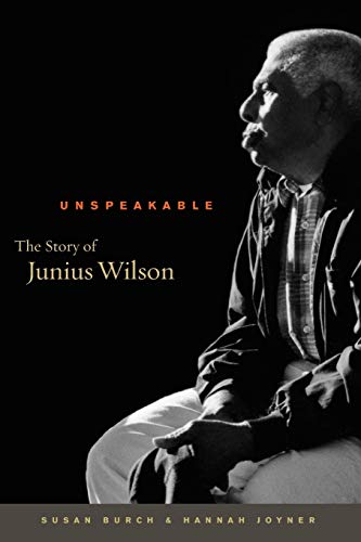 Unspeakable: The Story of Junius Wilson